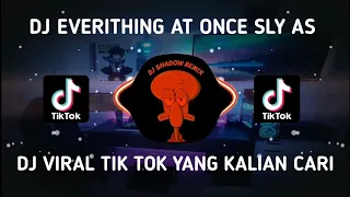 DJ EVERYTHING AT ONCE SLY AS A FOX WOLFGANG RADIF WG SOUND RIZKI.SZ VIRAL TIK TOK TERBARU 2023