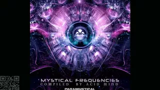 Psytrance ACID MIND Mystical Frequencies mix Album Presentation 27102017