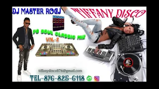 TIFFANY DISCO DJ MASTER ROGJ 70 SOULCLASSIC MIX VOL-2 TEL-876-825-6118