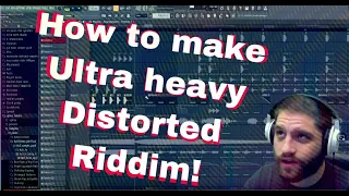 HOW TO MAKE ULTRA HEAVY DISTORTED RIDDIM!