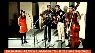 The Seekers - I'll Never Find Another You (Live studio recording)