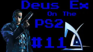 Deus Ex On The PS2 #11 - Meeting The Illuminati