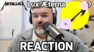 Metallica - Lux Æterna - Reaction - Which band are we getting?  This Could Go Any Direction!