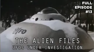 The Alien Files: UFOs Under Investigation (Full Episode S1|E13)