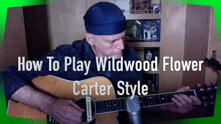 How To Play Wildwood Flower On Guitar Carter Style