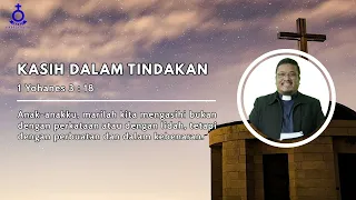 Kabar Baik : Kasih Dalam Tindakan - 1 Yohanes 3 : 18 | Pdt. Hisar R.H. Simarmata, S.Th