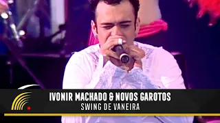 Ivonir Machado & Novos Garotos - Swing De Vaneira - Vaneira Do Brasil (Ao Vivo)