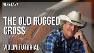How to play The Old Rugged Cross by Alan Jackson on Violin (Tutorial)