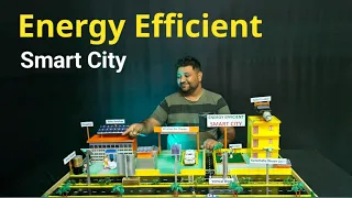 Energy efficient smart city | latest innovative working model for science project | smart city