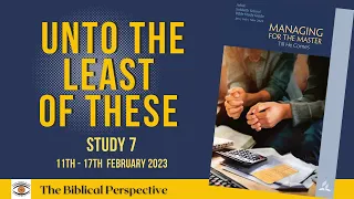 “Unto the Least of These” Lesson 7 Q1 Sabbath School 2023, The Biblical Perspective