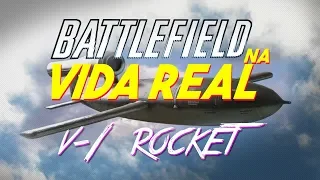 Battlefield 5 na Vida Real #15 - Míssil V-1