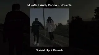 MiyaGi & Andy Panda - Silhouette (Speed Up + Reverb)