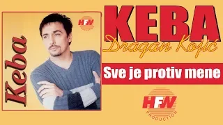 Keba - Sve je protiv mene - ( Audio 1998 ) HD