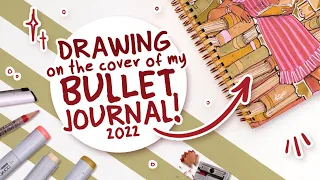 DRAWING ON THE COVER OF MY BULLET JOURNAL...AGAIN! (AGAIN!) | 2022