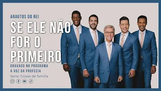 Arautos do Rei - Se Ele Não For o Primeiro