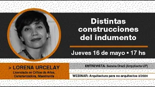 Distintas construcciones del indumento | Ciclo Webinar Arquitectura