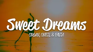 Organ, Oneil & Favia - Sweet Dreams (Lyrics)