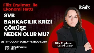 SVB Bankacılık Krizi Çöküşe Neden Olur Mu ? | Filiz Eryılmaz ile Ekonomi Hattı