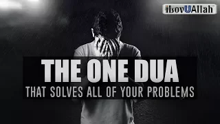 The One Dua That Solves All Of Your Problems