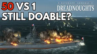 50 vs 1 - Still Doable? -  Ultimate Admiral Dreadnoughts