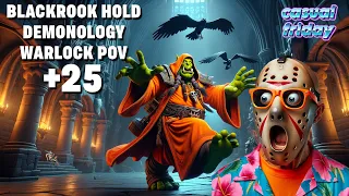 Blackrook Hold +25 | Demo Warlock POV | Dragonflight Season 3 Mythic+