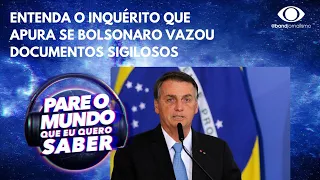 Entenda o inquérito que apura se Bolsonaro vazou documentos sigilosos