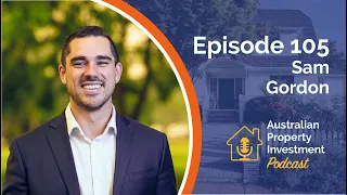 Sam Gordon: From Investor to Mentor - Property Investing Success Stories