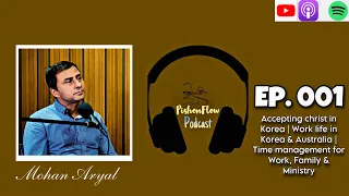 PishonFlow podcast Ep. 001 | Mohan Aryal (Canberra Nepalese Fellowship Church, AU)