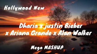 Hollywood New - Mega Mashup _ Dharia x justin Bieber x Ariana Grade x Alan Walker (Lyrics)