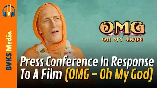Press Conference In Response To A Film (OMG - OH MY GOD!)