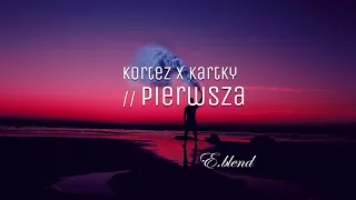 Kortez x Kartky - Pierwsza // E.blend