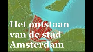 Het ontstaan van de stad Amsterdam