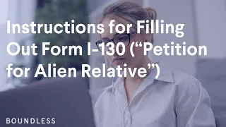 Instructions for Filling Out Form I-130 (“Petition for Alien Relative”)