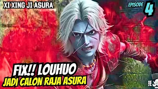 FIX! LOUHUO JADI CALON RAJA ASURA | XI XING JI ASURA 4