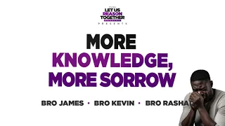 IOG - Let Us Reason Together - "More Knowledge, More Sorrow"