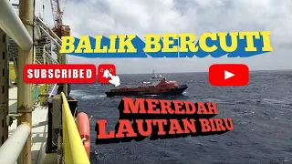 KEMBALI BERCUTI SETELAH SELESAI BERTUGAS DI PELANTAR MINYAK  (OFFSHORE)