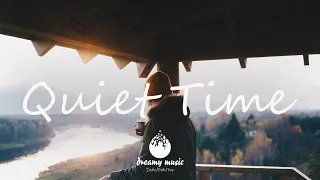 Indie, Folk, Pop, Chill, Sleep, Work, Study Playlist - Quiet Time | Dreamy Music 2021