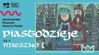 Słuchowisko "Piastodzieje" - Mieszko I