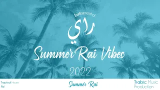 " Summer Rai " - Rai instrumental 2022 ( Algerian Rai X Tropical House vibes ) Prod : TrabicMusic