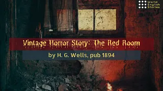 Vintage Horror Story - The Red Room by H. G. Wells | Publish yr - 1894