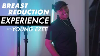 Breast Reduction Experience with YOUNG EZEE