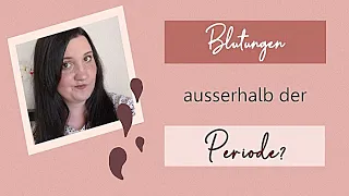 Periode oder Eisprungblutung? Oder doch die Einnistung?  I Zyklusgeflüster