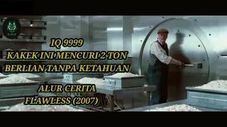 Kakek ini mencuri 2 Ton berlian tanpa ketahuan | Alur cerita Film FLAWLESS (2007)