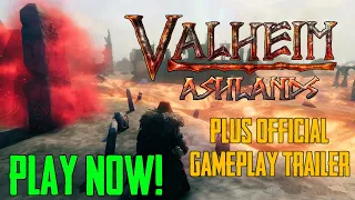 PLAY Valheim Ashlands Public Test NOW! + Official Ashlands Gameplay Trailer!