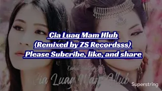 Cia luag mam hlub (Remixed by ZS Recordsss)