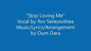 "Stop Loving Me" by Ros Sereysothea with English Translation, Chhub Sralanh Oun Tov, Khmer Song