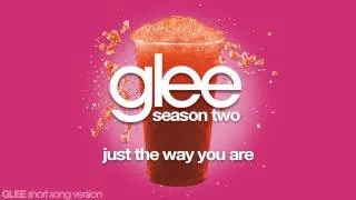 Glee - Just The Way You Are - Episode Version [Short]