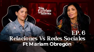 EP 6  Redes sociales y las Relaciones ft Mariam Obregon
