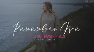 Remember Me Mashup | Chillout Mix | Dil Kehta Hai | Kyon | B Praak | BICKY OFFICIAL