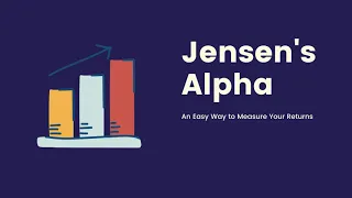 Jensen's Alpha: An Easy Way to Measure Your Returns